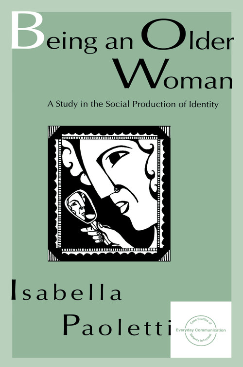 Being An Older Woman (A Study in the Social Production of Identity) - 9780805821215 by Isabella Paoletti, 9780805821215