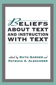 Beliefs About Text and Instruction With Text - 9780805814279 by Ruth Garner, Patricia A. Alexander, 9780805814279