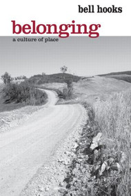 Belonging (A Culture of Place) - 9780415968164 by bell hooks, 9780415968164