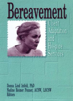 Bereavement (Client Adaptation and Hospice Services) - 9780789003072 by Donna Infeld, Nadine R Penner, 9780789003072