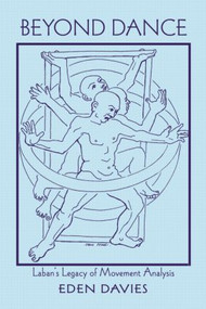 Beyond Dance (Laban's Legacy of Movement Analysis) - 9780415977289 by Eden Davies, 9780415977289