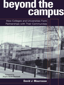 Beyond the Campus (How Colleges and Universities Form Partnerships with their Communities) by David J. Maurrasse, 9780415926225