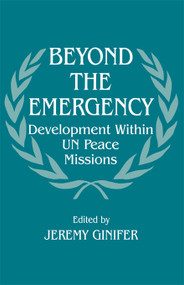 Beyond the Emergency (Development Within UN Peace Missions) by Jeremy Ginifer, 9780714643212