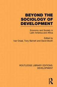 Beyond the Sociology of Development (Economy and Society in Latin America and Africa) - 9780415852739 by Ivar Oxaal, Tony Barnett, David Booth, 9780415852739