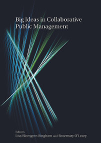 Big Ideas in Collaborative Public Management - 9780765621191 by Lisa Blomgren Bingham, Rosemary O'Leary, 9780765621191