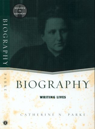 Biography (Writing Lives) by Catherine N. Parke, 9780415938921