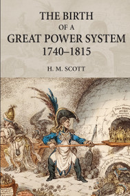 The Birth of a Great Power System, 1740-1815 - 9780582217171 by Hamish Scott, 9780582217171