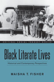 Black Literate Lives (Historical and Contemporary Perspectives) - 9780415958653 by Maisha T. Fisher, 9780415958653