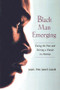Black Man Emerging (Facing the Past and Seizing a Future in America) by Joseph L. White, James H. Cones III, 9780415925723
