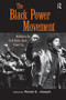 The Black Power Movement (Rethinking the Civil Rights-Black Power Era) by Peniel E. Joseph, 9780415945967