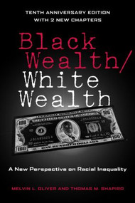 Black Wealth / White Wealth (A New Perspective on Racial Inequality) - 9780415951678 by Melvin Oliver, Thomas Shapiro, 9780415951678