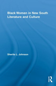 Black Women in New South Literature and Culture - 9780415846288 by Sherita L. Johnson, 9780415846288