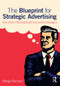 The Blueprint for Strategic Advertising (How Critical Thinking Builds Successful Campaigns) - 9780765646583 by Margo Berman, 9780765646583