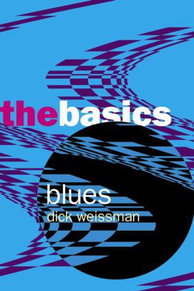 Blues: The Basics - 9780415970686 by Dick Weissman, 9780415970686