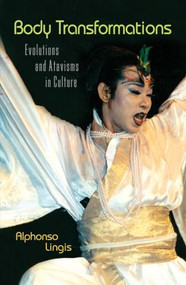 Body Transformations (Evolutions and Atavisms in Culture) - 9780415973670 by Alphonso Lingis, 9780415973670