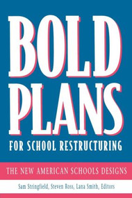 Bold Plans for School Restructuring (The New American Schools Designs) - 9780805823417 by Samuel C. Stringfield, Steven M. Ross, Lana Smith, 9780805823417