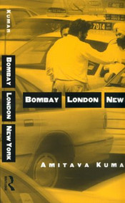 Bombay--London--New York - 9780415942119 by Amitava Kumar, 9780415942119