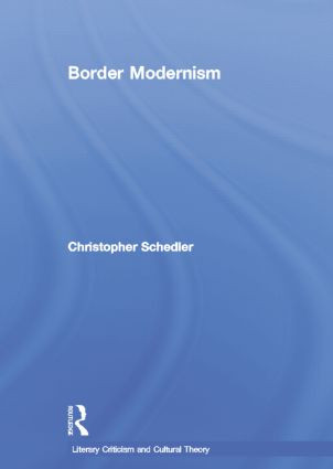 Border Modernism - 9780415867078 by Christopher Schedler, 9780415867078