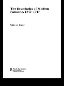 The Boundaries of Modern Palestine, 1840-1947 - 9780714685434 by Gideon Biger, 9780714685434