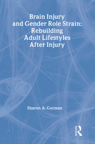 Brain Injury and Gender Role Strain (Rebuilding Adult Lifestyles After Injury) - 9780789011879 by Sharon Gutman, 9780789011879