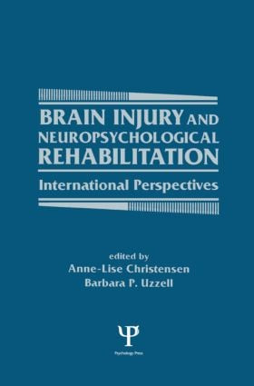 Brain Injury and Neuropsychological Rehabilitation (International Perspectives) by Anne-Lise Christensen, Barbara P. Uzzell, 9780805814484