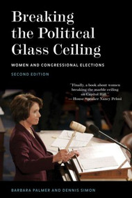 Breaking the Political Glass Ceiling (Women and Congressional Elections) by Barbara Palmer, Dennis Simon, 9780415964739