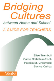 Bridging Cultures Between Home and School (A Guide for Teachers) - 9780805835199 by Elise Trumbull, Carrie Rothstein-Fisch, Patricia M. Greenfield, Blanca Quiroz, 9780805835199