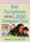 Brief Psychotherapy with the Latino Immigrant Client - 9780789010902 by Marlene D De Rios, 9780789010902