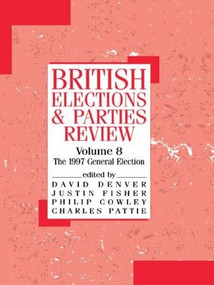 British Elections and Parties Review (The General Election of 1997) - 9780714644660 by Philip Cowley, David Denver, Justin Fisher, Charles Pattie, 9780714644660