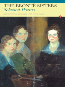 The Bronte Sisters (Selected Poems) - 9780415940900 by Anne Bronte, Stevie Davies, Charlotte Bronte, Emily Jane Bronte, 9780415940900