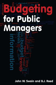 Budgeting for Public Managers by John W. Swain, B.J. Reed, 9780765620507