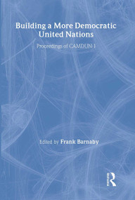 Building a More Democratic United Nations (Proceedings of CAMDUN-1) - 9780714640808 by Frank Barnaby, 9780714640808