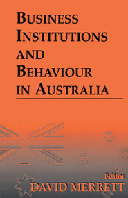 Business Institutions and Behaviour in Australia by David Merrett, 9780714680552