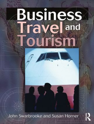 Business Travel and Tourism by John Swarbrooke, Susan Horner, 9780750643924