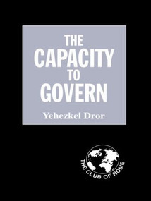 The Capacity to Govern (A Report to the Club of Rome) by Yehezkel Dror, 9780714683140