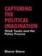 Capturing the Political Imagination (Think Tanks and the Policy Process) by Diane Stone, 9780714642635