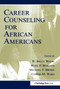 Career Counseling for African Americans - 9780805827163 by W. Bruce Walsh, Rosie P. Bingham, Michael T. Brown, Connie M. Ward, Samuel H. Osipow, 9780805827163