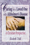Caring for a Loved One with Alzheimer's Disease (A Christian Perspective) - 9780789008732 by Elizabeth T Hall, Harold G Koenig, 9780789008732