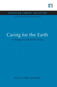 Caring for the Earth (A strategy for sustainable living) - 9780415846363 by The World Conservation Union (Iucn), Unep, Wwf, 9780415846363