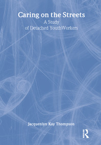 Caring on the Streets (A Study of Detached Youthworkers) - 9780789008169 by Jacqueline K Thompson, 9780789008169