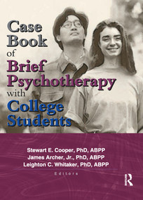 Case Book of Brief Psychotherapy with College Students - 9780789014306 by Leighton Whitaker, Stewart Cooper, James Archer Jr, 9780789014306