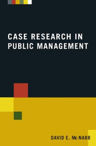 Case Research in Public Management - 9780765623379 by David E McNabb, 9780765623379
