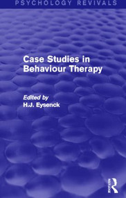 Case Studies in Behaviour Therapy by H. J. Eysenck, 9780415842099
