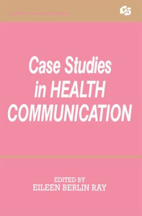 Case Studies in Health Communication - 9780805811094 by Eileen Berlin Ray, 9780805811094