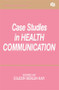 Case Studies in Health Communication - 9780805811094 by Eileen Berlin Ray, 9780805811094