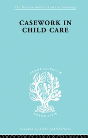 Casework in Childcare - 9780415863490 by Jean Kastell, 9780415863490