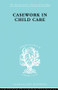Casework in Childcare - 9780415863490 by Jean Kastell, 9780415863490