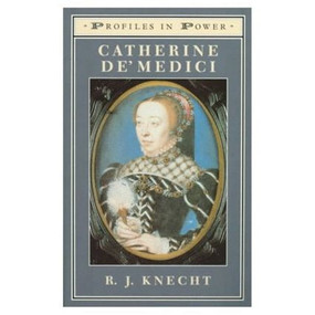 Catherine de'Medici - 9780582082410 by R J Knecht, 9780582082410