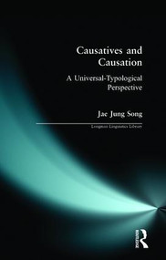 Causatives and Causation (A Universal -typological perspective) - 9780582289185 by Jae Jung Song, 9780582289185
