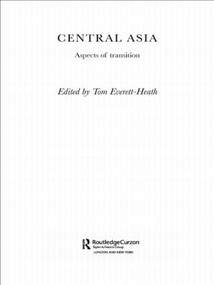 Central Asia (Aspects of Transition) by Tom Everett-Heath, 9780700709571